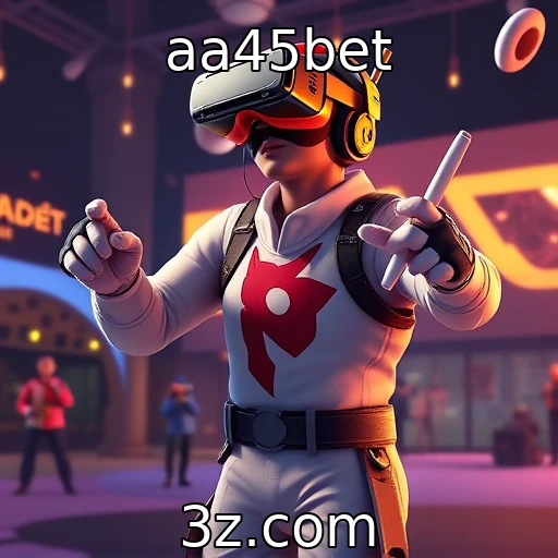 aa45bet | Novas tendências em jogos de realidade virtual